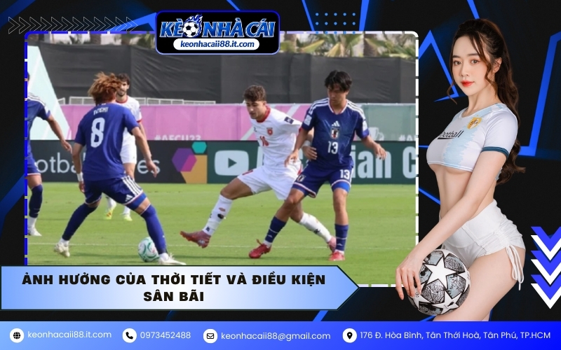 Ảnh hưởng của thời tiết và điều kiện sân bãi