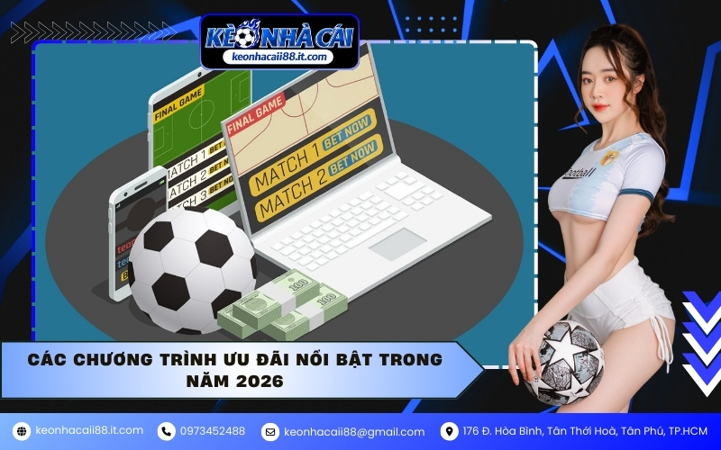 Các chương trình ưu đãi nổi bật trong năm 2026