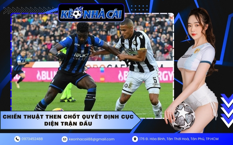 Chiến thuật then chốt quyết định cục diện trận đấu