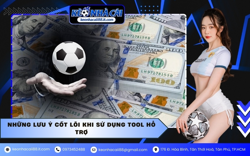 Những lưu ý cốt lõi khi sử dụng tool hỗ trợ