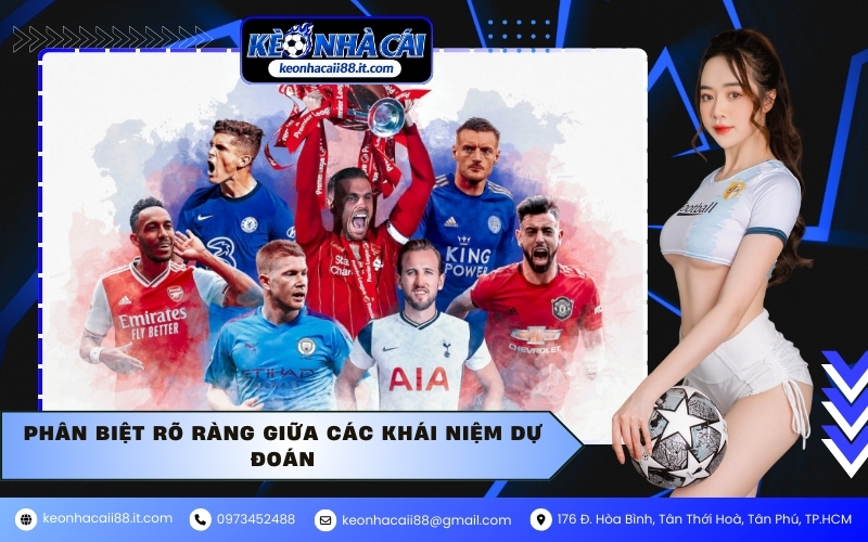 Phân biệt rõ ràng giữa các khái niệm dự đoán