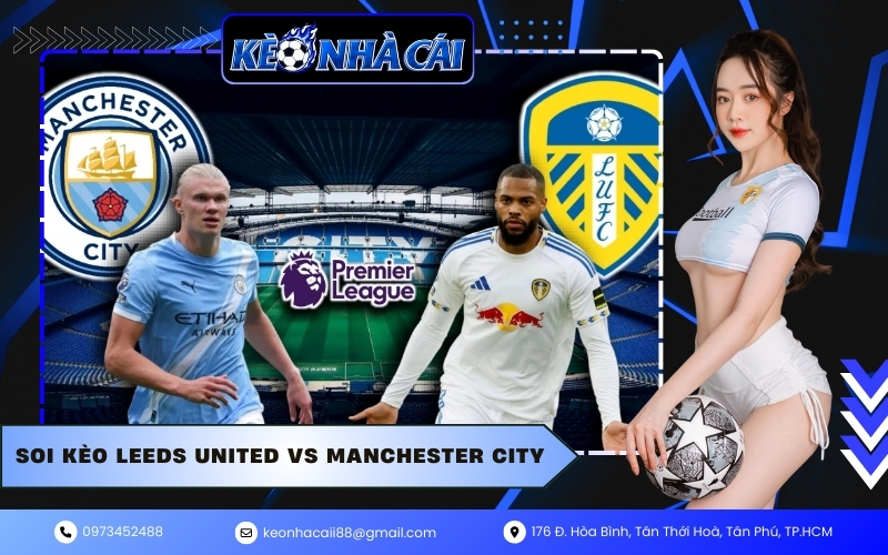 Soi Kèo Leeds United vs Manchester City