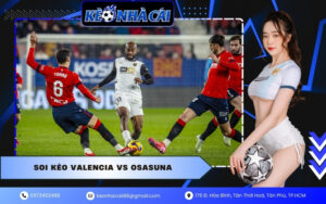 Soi Kèo Valencia vs Osasuna