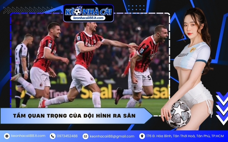 Tầm quan trọng của đội hình ra sân
