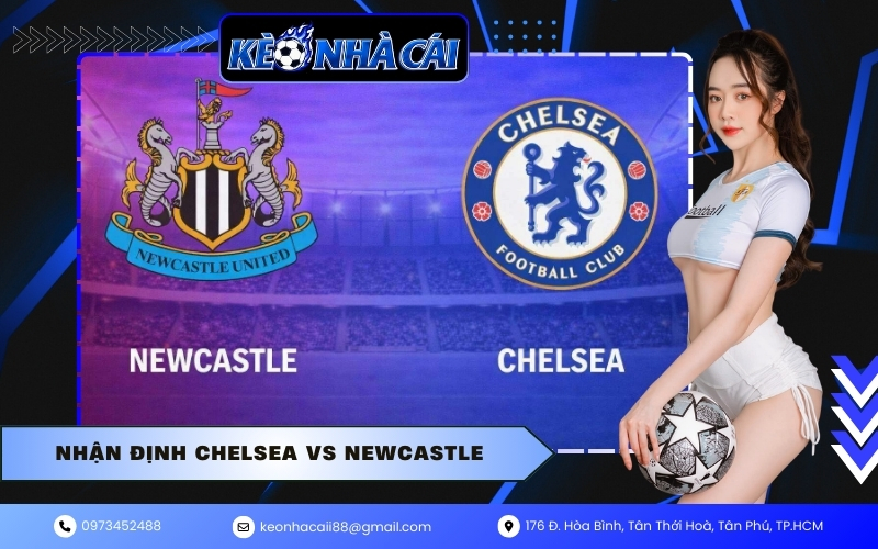 Nhận định Chelsea vs Newcastle United