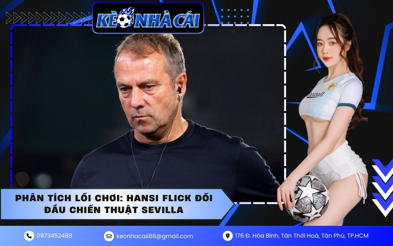 Phân tích lối chơi: Hansi Flick đối đầu chiến thuật Sevilla