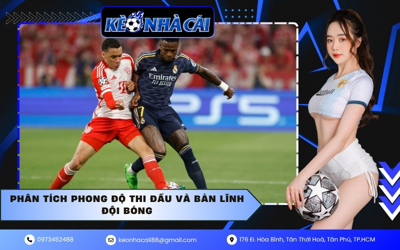 Phân tích phong độ thi đấu và bản lĩnh đội bóng
