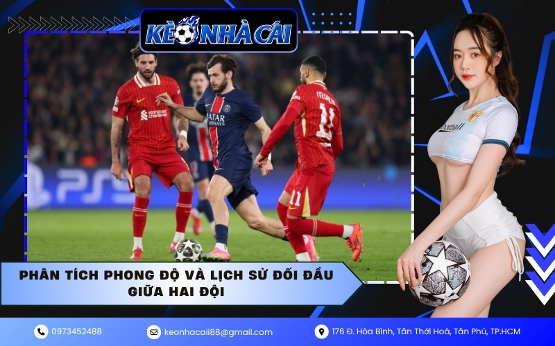Phân tích phong độ và lịch sử đối đầu giữa hai đội