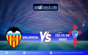 Soi kèo Valencia vs Celta de Vigo