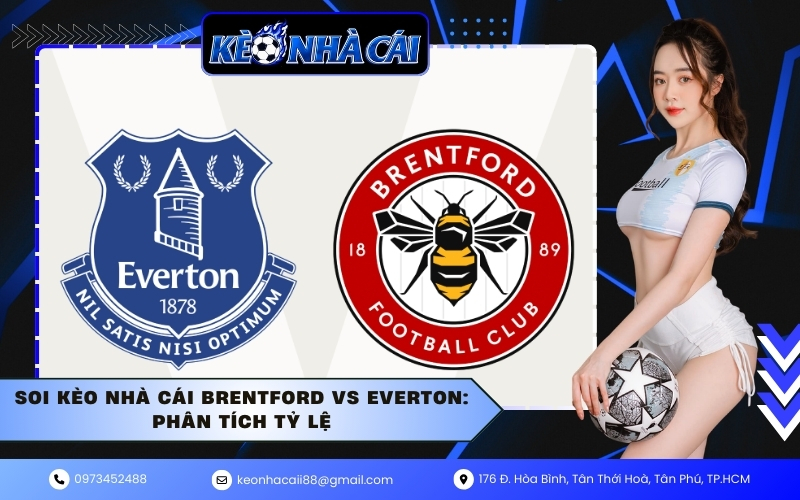 Soi kèo nhà cái Brentford vs Everton: Phân tích tỷ lệ